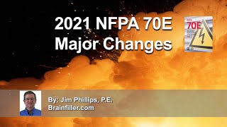 2021 NFPA 70E Changes amp Updates  Jim Phillips Free Class [upl. by Ynattyrb]