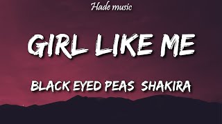 Black Eyed Peas Shakira  Girl Like Me Lyrics [upl. by Assiren]