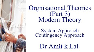 Modern Theory of Organisation  System Approach  Contingency Approach [upl. by Wilhide]