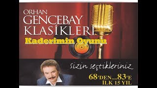 ORHAN GENCEBAY  KADERİMİN OYUNU 1998 VERSION [upl. by Angrist167]