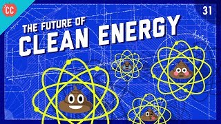 The Future of Clean Energy Crash Course Engineering 31 [upl. by Kielty142]