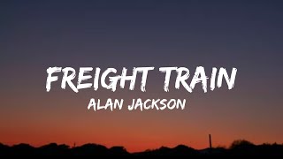 Alan Jackson  Freight Train lyrics [upl. by Uwton]