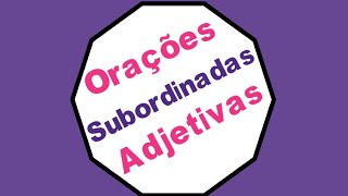 O que são Orações Subordinadas Adjetivas  Aprenda em menos de 5 minutos I Português Online [upl. by Yelak19]