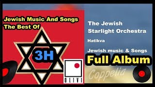 90 HITS JEWISH MUSIC AND YIDDISH SONDS  THE BEST OF  FULL ALBUM 3H  COPPELIA OLIVI [upl. by Malissa310]