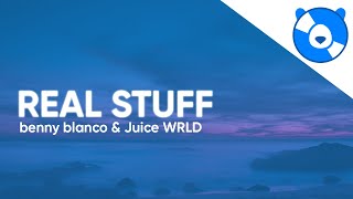 Juice WRLD benny blanco  Real Stuff Clean  Lyrics [upl. by Eahsel]