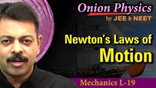 NLM and Application of Forces  NLM for JEE amp NEET  Class 11 OnionPhysics  Mechanics L19 [upl. by Gable151]