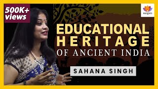 Educational Heritage of Ancient India  Sahana Singh SangamTalks [upl. by Koa100]