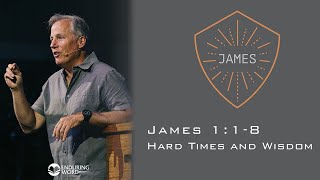 Hard Times and Wisdom  James 118 [upl. by Pritchett]