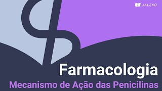 Farmacologia  Mecanismo de Ação das Penicilinas [upl. by Nawad]