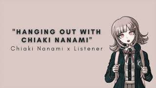 Hanging Out With Chiaki Nanami ASMR [upl. by Hurwitz]