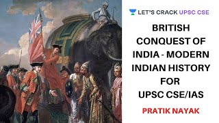 British Conquest of India  Modern Indian History  7Hour Marathon  Crack UPSC CSEIAS [upl. by Helman]