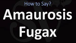 How to Pronounce Amaurosis Fugax CORRECTLY [upl. by Nedle455]