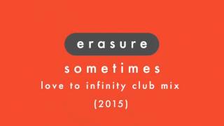 ERASURE  Sometimes Love To Infinity 2015 Club Mix [upl. by Liggett138]