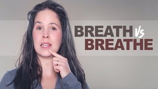 Breath vs Breathe – Pronunciation and Grammar [upl. by Ovida]