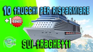 10 trucchi per risparmiare sui traghetti  1 BONUS [upl. by Temp]