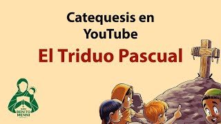 Catequesis el Triduo Pascual [upl. by Nilkcaj776]