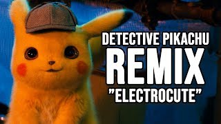 POKÉMON Detective Pikachu REMIX  quotELECTROCUTEquot  Song by Endigo [upl. by Senecal]