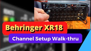 Understanding the Behringer XR18  Channel Setup Tutorial [upl. by Hayse]