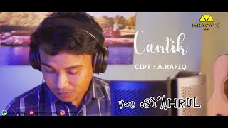 CANTIK  ARAFIQ  COVER SYAHRUL [upl. by Enywtna]