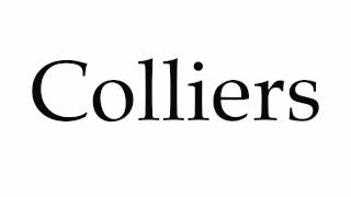 How to Pronounce Colliers [upl. by Aynwat]