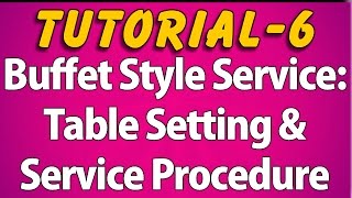 Buffet Style Service  Table Setting amp Service Procedure Tutorial 6 [upl. by Agnesse]