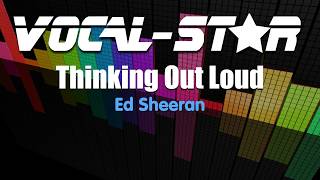 Ed Sheeran  Thinking Out Loud Karaoke Version with Lyrics HD VocalStar Karaoke [upl. by Shamus295]