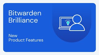 Bitwarden Brilliance New Product Features [upl. by Qahsi6]