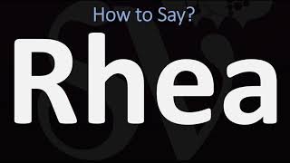 How to Pronounce Rhea CORRECTLY [upl. by Notsnorb]