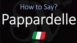 How to Pronounce Pappardelle CORRECTLY Italian Pasta Pronunciation [upl. by Nilyahs]