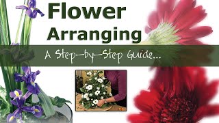 Flower Arranging  A Step by Step Guide [upl. by Uohk]