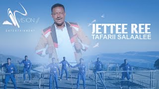 Tafarii Salaalee Jettee ree New Ethiopian Oromo Music 2021Official Videos [upl. by Noyr471]