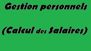 Gestion personnels Calcul des Salaires [upl. by Aphra]