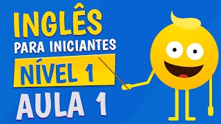 NÍVEL 1  AULA 1  INGLÊS PARA INICIANTES [upl. by Oderfodog377]