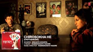 Chirosokha He Full Song  Bengali Film quotChotushkonequot  Srikanto Acharya [upl. by Ydnolem753]