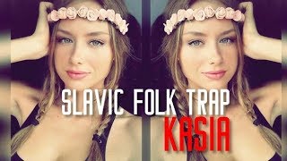 Kasia  Slavic Folk Trap Music [upl. by Aileon282]