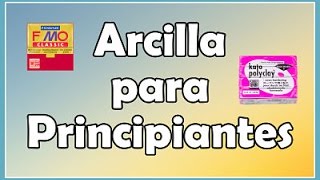 Arcilla Polimérica Principiantes  Información  Consejos  Herramientas [upl. by Lucchesi]