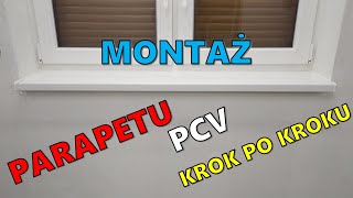 Montaż PARAPETÓW PCV Jak samemu zamontować parapety [upl. by Onitnerolf]