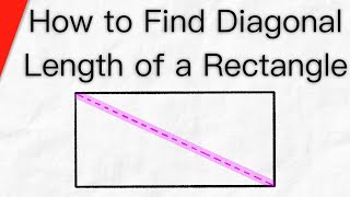 How to Find the Diagonal Length of a Rectangle [upl. by Anitsenre]