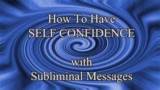 Be Confident Powerful Secure amp Unstoppable Binaural Subliminal Meditation  Increase Confidence [upl. by Vail]