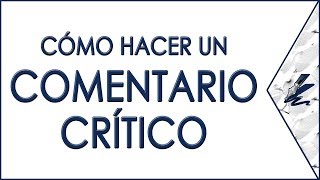 ¿Cómo hacer un comentario crítico  Lengua y Literatura [upl. by O'Connell]