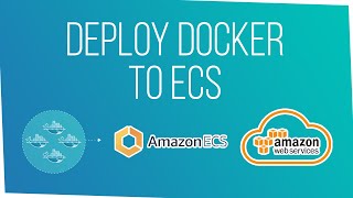 How to Deploy a Docker App to AWS using Elastic Container Service ECS [upl. by Suirtimed]